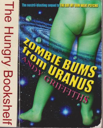 GRIFFITHS, Andy : Zombie Bums From Uranus : PB Kid\'s Book